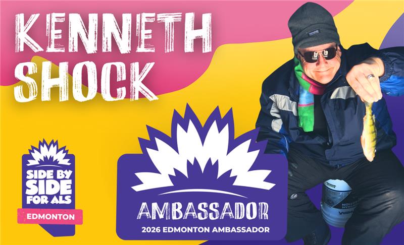 Kenneth Shock, 2026 Side by Side for ALS Ambassador for Edmonton